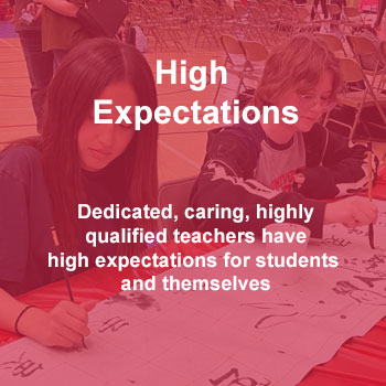 High Expectations Dedicated, caring, highly qualified teachers have high expectations for students and themselves