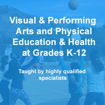 Visual & Performing Arts and Physical Education & Health at Grades K-12 Taught by highly qualified specialists