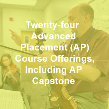 Twenty-four Advanced Placement (AP) Course Offerings, Including AP Capstone
