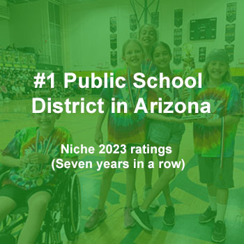 #1 Public School District in Arizona Niche 2023 ratings (Seven years in a row)